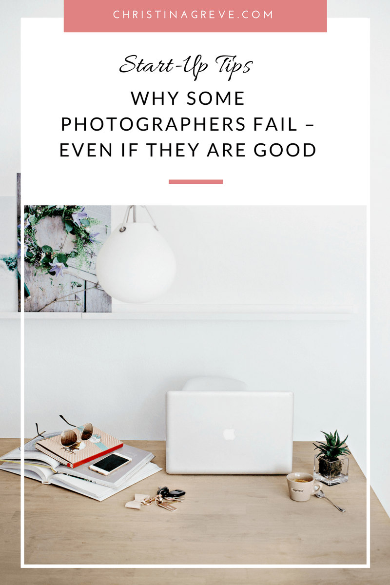 Why Some Photographers Fail – Even if They Are Good