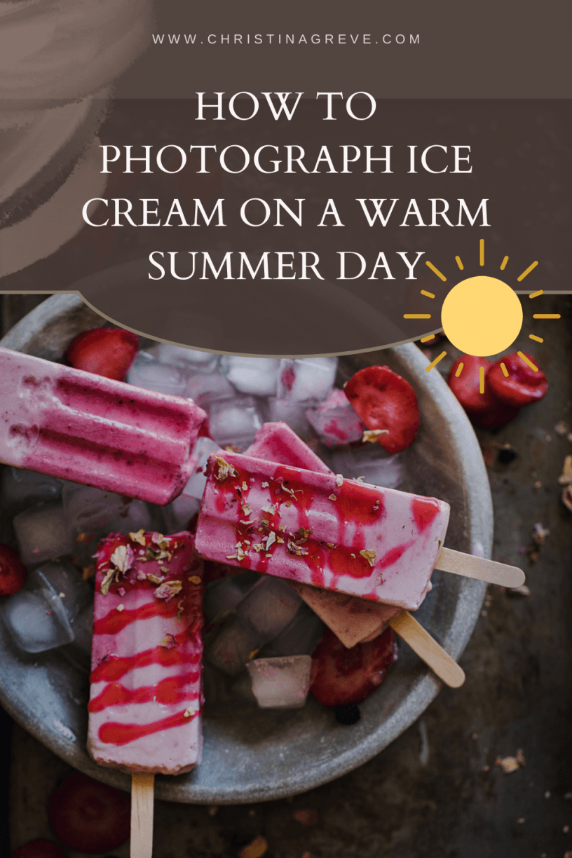 How To Photograph Ice Cream On A Warm Summer Day
